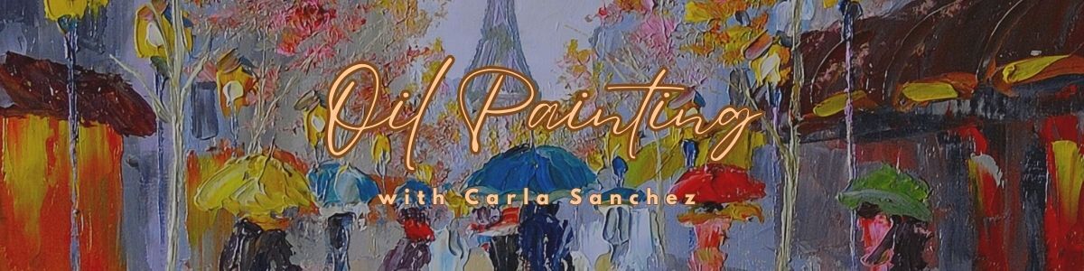 Beginning Oil Painting with Carla Sanchez